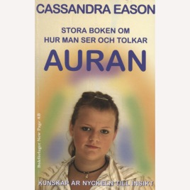 Eason, Cassandra: Stora boken om hur man ser och tolkar auran. (Sc)