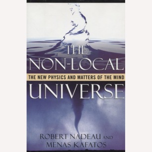 Nadeau, Robert: The non-local universe : the new physics and matters of the mind.