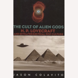 Colavito, Jason: The cult of alien gods : H. P. Lovecraft and extraterrestrial pop culture (Sc)