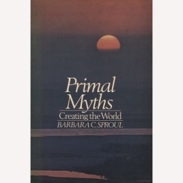 Sproul, Barbara C: Primal myths, Creating the world.