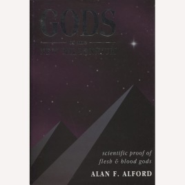 Alford, Alan F.: Gods of the new millennium. Scientific proof of flesh and blood gods.