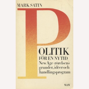 Satin, Mark: Politik för en ny tid. (Sc)
