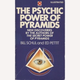 Schul, Bill & Petit, Ed: The psychic power of pyramids. (Pb)