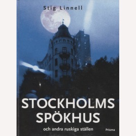 Linnell, Stig: Stockholms spökhus och andra ruskiga ställen.
