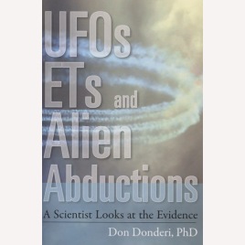 Donderi, Don C.: UFOs, ETs and alien abductions. A scientist looks at the evidence. (Sc)