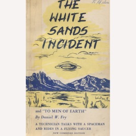 Fry, Daniel W.: The White Sands incident including To men of earth. (Sc).