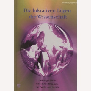 Jürgenson, Johannes: Die lukrativen lügen der wissenschaft.