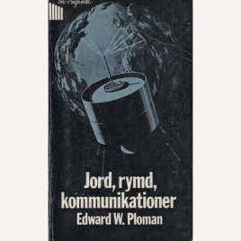 Ploman, Edward W.: Jord, rymd, kommunikationer. (Sc)