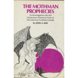 Keel, John A.: The Mothman prophecies