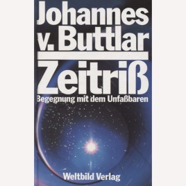 Buttlar, Johannes von: Zeitriss : begegnung mit dem unfassbaren.