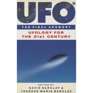 Barclay, David & Barclay, Therese Marie (ed.): UFOs: the final answer? Ufology for the 21st century.