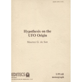 de San, Maurice G.: Hypothesis on the UFO origin. (Sc)