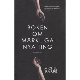 Faber, Michel: Boken om märkliga nya ting