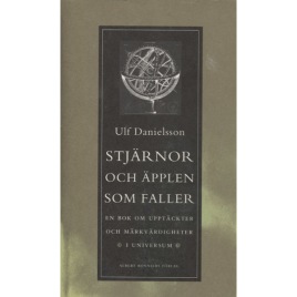 Danielsson, Ulf: Stjärnor och äpplen som faller. En bok om upptäckter och märkvärdigheter.