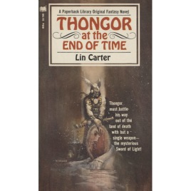 Carter, Lin: Thongor at the end of time. (Pb)