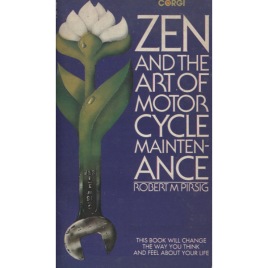Pirsig, Robert M: Zen and the art of motor cycle maintenance. (Pb)