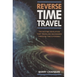 Chapman, Barry: Reverse time travel.