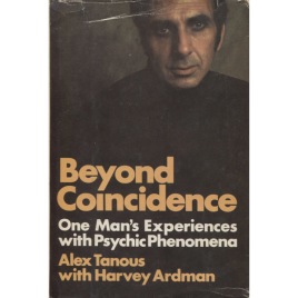 Tanous, Alex with Ardman, Harvey: Beyond coincidence, one man's experiences with psychic phenomena.