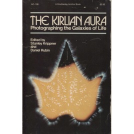 Krippner, Stanley & Rubin, Daniel (ed.): The Kirlian aura: photographing the galaxies of life. (Sc)