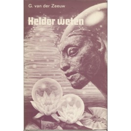 Zeeuw, Gijsbert van der: Helder weten : ervaringen uit onsichtbare werelden