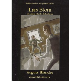 Blom, Lars: August Blanche (Sc)