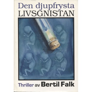 Falk, Bertil: Den djupfrysta livsgnistan (Sc) - Good