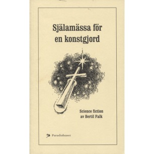 Falk, Bertil: Själamässa för en konstgjord (Sc) - As new