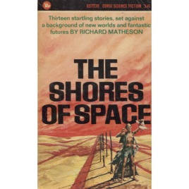 Matheson, Richard: The shores of space (Pb)