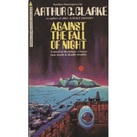 Clarke, Arthur c.: Against the fall of night. (Pb)