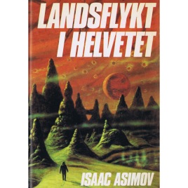 Asimov, Isaac: Landsflykt i helvetet