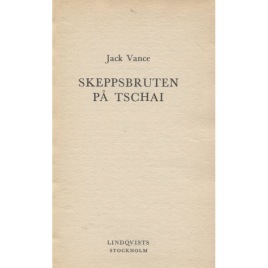 Vance, Jack: Skeppsbruten på Tschai.