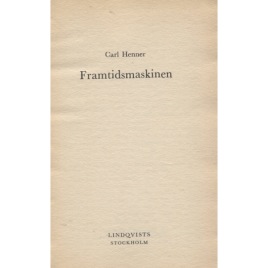 Henner, Carl [Henrik Nanne]: Framtidsmaskinen.