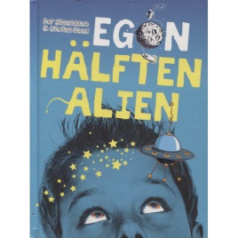 Simonsson, Per & Roos, Stefan: Egon hälften alien.