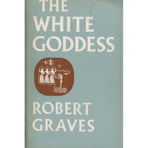 Graves, Robert: The white goddess: a historical grammar of poetic myth. (Sc)