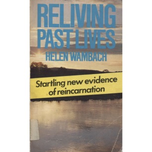 Wambach, Helen: Reliving past lives: the evidence under hypnosis. (Pb)