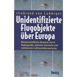 Ludwiger, Illobrand von: Unidentifizierte Flugobjekte über Europa