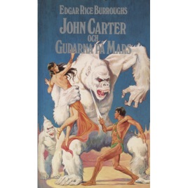 Burroughs, Edgar Rice: John Carter och gudarna på Mars. (Sc)