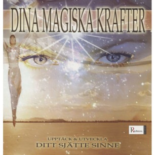 Andersson, Ulf & Thörn, Niclas: Dina magiska krafter. Upptäck och utveckla ditt sjätte sinne.