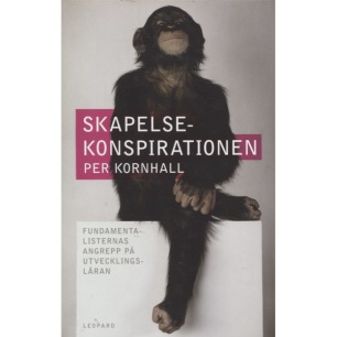 Kornhall, Per: Skapelsekonspirationen : fundamentalisternas angrepp på utvecklingsläran.