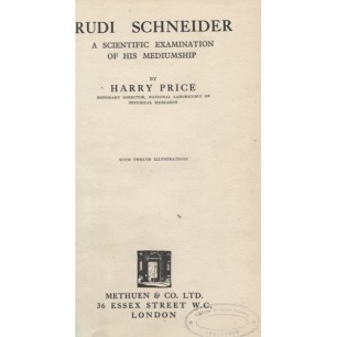 Price, Harry: Rudi Schneider: a scientific examination of his mediumship.