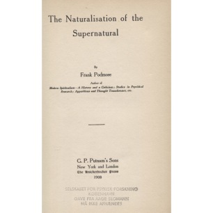 Podmore, Frank: The naturalisation of the supernatural.