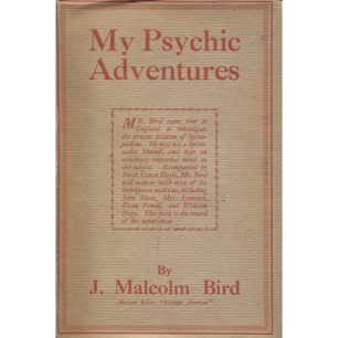 Bird, J. Malcolm: My psychic adventures. - Acceptable, no jacket, browned by age, worn cover, some underlines