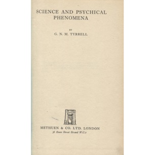 Tyrrell, G. N. M.: Science and psychical phenomena.