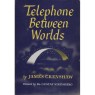 Crenshaw, James: Telephone between worlds. - Acceptable, no jacket, moisture damaged but no problem reading, slightly worn cover