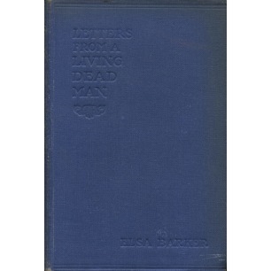 Barker, Elsa: War letters from the living dead man