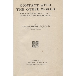 Hyslop, James H.: Contact with the other world: the latest evidence as to communication with the dead.