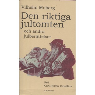 Moberg, Vilhelm: Den riktiga tomten och andra julberättelser.