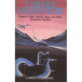Coleman, Loren: Curious encounters (Sc)