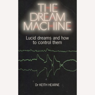 Hearne, Keith: The dream machine. Lucid dreams and how to control them (Sc)