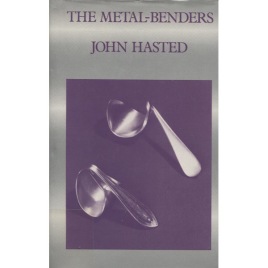 Hasted, John: The metal-benders.